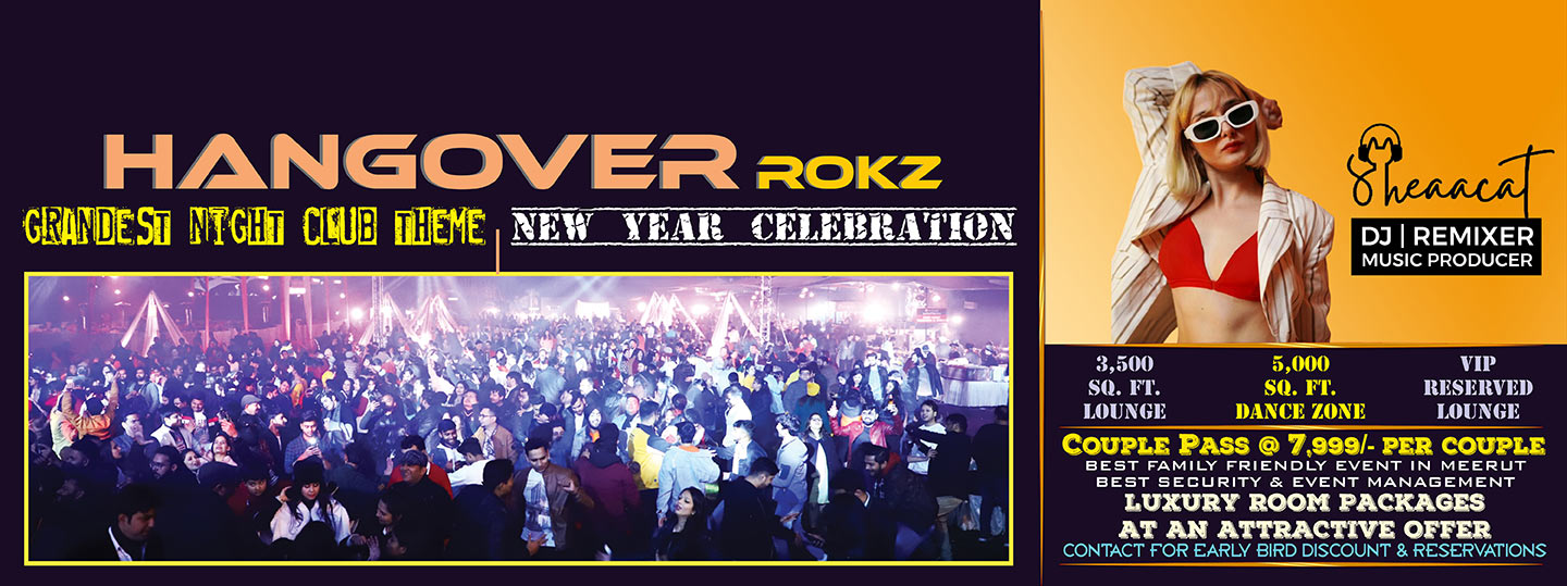 Hangover 2024 Grandest New Year Party in the History of Meerut